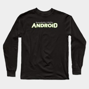 Remarkably Lifelike Android (dark) Long Sleeve T-Shirt